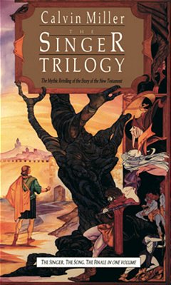 The Singer Trilogy: The Mythic Retelling Of The Story Of The New Testament-..