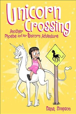 Unicorn Crossing: Another Phoebe And Her Unicorn Adventure-..