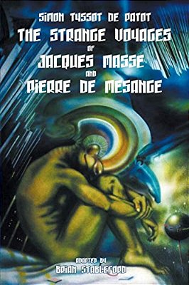 The Strange Voyages Of Jacques Masse And Pierre De Mesange-..