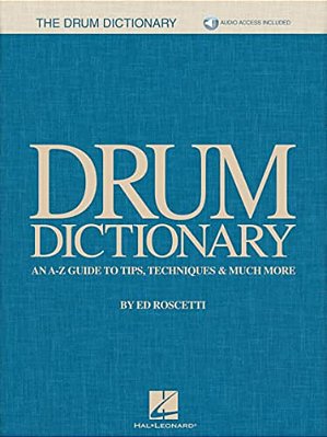 Drum Dictionary: An A-z Guide To Tips, Techniques & Much More-..
