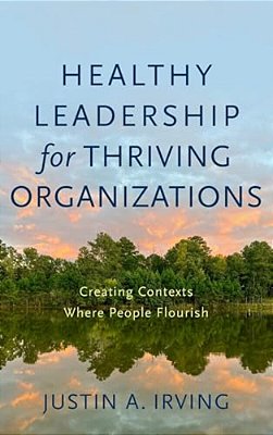 Healthy Leadership For Thriving Organizations-..