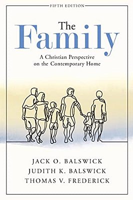 The Family: A Christian Perspective On The Contemporary Home-..