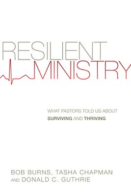 Resilient Ministry: What Pastors Told US About Surviving And Thriving-..