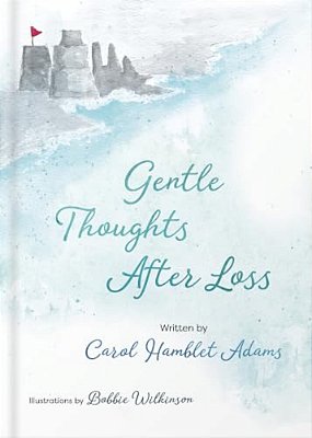 Gentle Thoughts After Loss-..