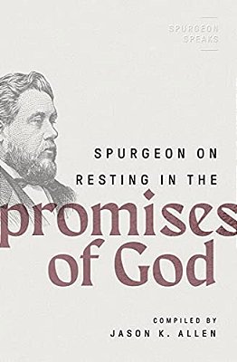 Spurgeon On Resting In The Promises Of God-..
