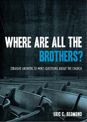 Where Are All The Brothers?: Straight Answers To Men's Questions About The Church-..