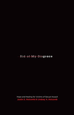 Rid Of My Disgrace: Hope And Healing For Victims Of Sexual Assault-..
