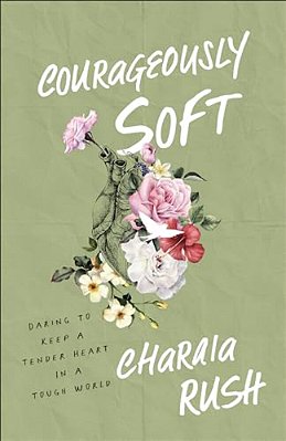 Courageously Soft-..