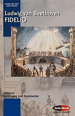 Fidelio: Libretto (German) With An Introduction And Commentary-..