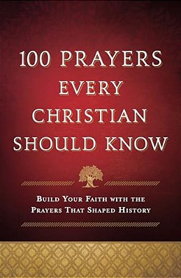 100 Prayers Every Christian Should Know-..