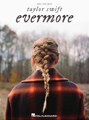 Taylor Swift - Evermore Piano/Vocal/guitar Songbook - Vocal, Guitar, And Piano Sheet Music For Beginners And Advanced Players-..