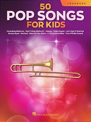50 Pop Songs For Kids Trombone Sheet Music Songbook Easy Songs For Young Players Includes Believer, Dance Monkey, Happy, High Hopes, Let It Be, Perfec-..