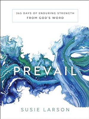 Prevail: 365 Days Of Enduring Strength From God's Word-..