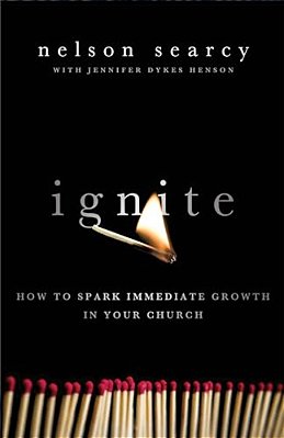 Ignite: How To Spark Immediate Growth In Your Church-..