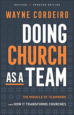 Doing Church As A Team: The Miracle Of Teamwork And How It Transforms Churches-..