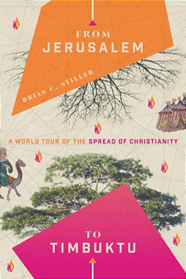 From Jerusalem To Timbuktu: A World Tour Of The Spread Of Christianity-..