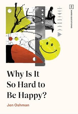 Why Is It So Hard To Be Happy?-..