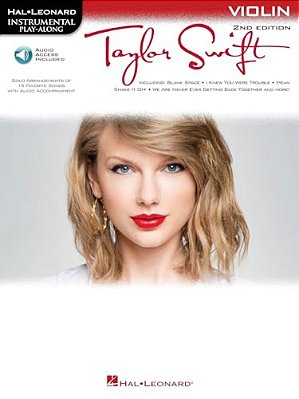 Taylor Swift Violin Play Along 2ND Edition With Online Audio 15 Songs Including Love Story, Shake It Off, You Belong With Me, Blank Space, Back To Dec-..