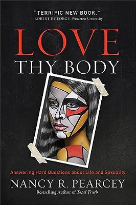Love Thy Body: Answering Hard Questions About Life And Sexuality-..