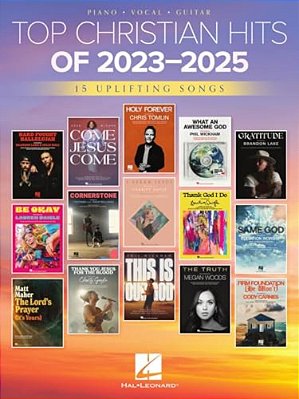 Top Christian Hits Of 2023-2025: 15 Uplifting Hits Arranged For Piano, Voice, And Guitar-..
