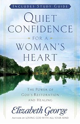 Quiet Confidence For A Woman's Heart-..