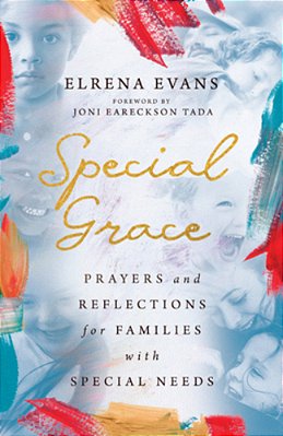 Special Grace: Prayers And Reflections For Families With Special Needs-..
