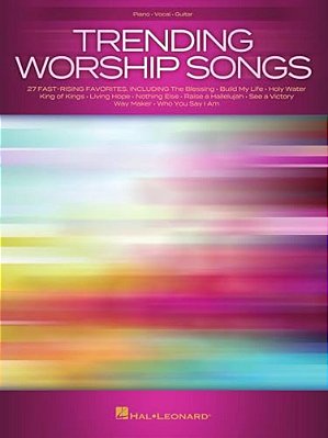 Trending Worship Songs: 27 Fast-Rising Favorites Arranged For Piano And Voice With Guitar Chords-..