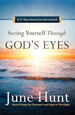 Seeing Yourself Through God's Eyes: A 31-Day Interactive Devotional-..