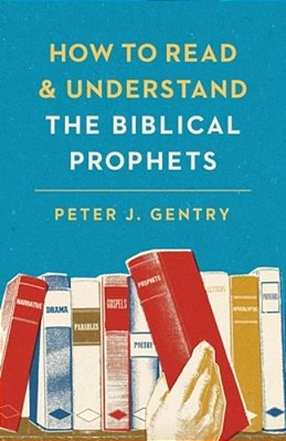 How To Read And Understand The Biblical Prophets-..