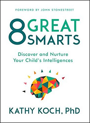 8 Great Smarts: Discover And Nurture Your Child's Intelligences-..