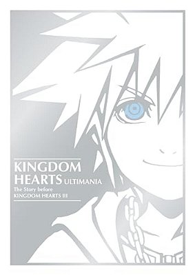 Kingdom Hearts Ultimania: The Story Before Kingdom Hearts III-..