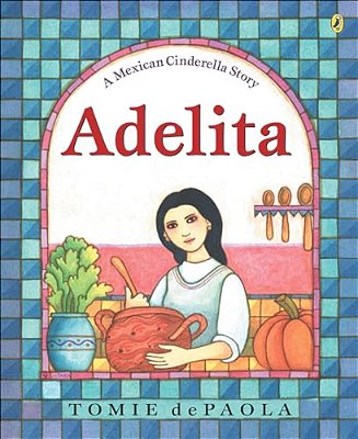 Adelita: A Mexican Cinderella Story-..