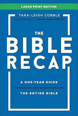 The Bible Recap: A One-Year Guide To Reading And Understanding The Entire Bible-..
