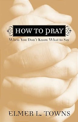 How To Pray When You Don't Know What To Say-..