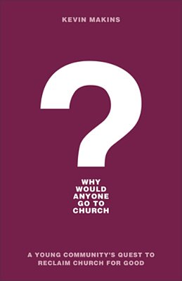 Why Would Anyone Go To Church?-..