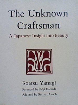 The Unknown Craftsman: A Japanese Insight Into Beauty-..