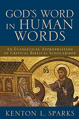 God's Word In Human Words: An Evangelical Appropriation Of Critical Biblical Scholarship-..
