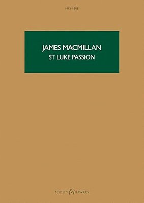 St Luke Passion: The Passion Of Our Lord Jesus Christ According To Luke: Satb, Children's Choir, Organ, And Chamber Orchestra-..