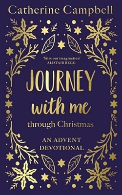 Journey With Me Through Christmas: An Advent Devotional-..