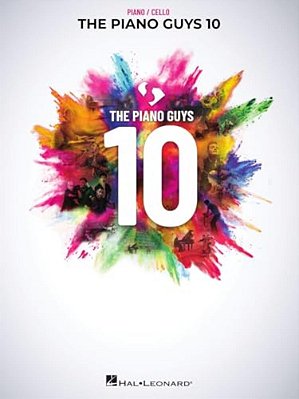 The Piano Guys 10: Matching Songbook With Arrangements For Piano And Cello From The Double CD 10Th Anniversary Collection-..