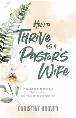 How To Thrive As A Pastor's Wife-..
