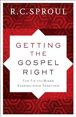 Getting The Gospel Right: The Tie That Binds Evangelicals Together-..