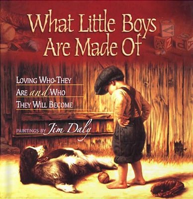 What Little Boys Are Made Of: Loving Who They Are And Who They Will Become-..