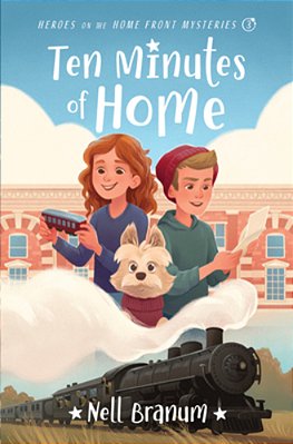 Ten Minutes Of Home: Heroes On The Home Front Mysteries #3-..