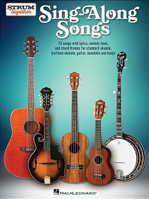 Sing-Along Songs - Strum Together Songbook For Ukulele, Baritone Ukulele, Guitar, Banjo & Mandolin-..