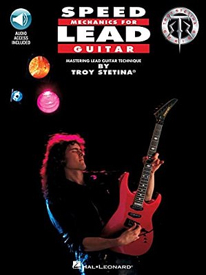 Speed Mechanics For Lead Guitar Book With Online Audio By Troy Stetina Advanced Guitar Technique And Shredding Exercises For Speed And Precision-..