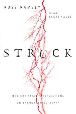 Struck: One Christian's Reflections On Encountering Death-..