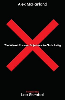 The 10 Most Common Objections To Christianity-..