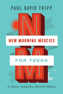 New Morning Mercies For Teens: A Daily Gospel Devotional-..