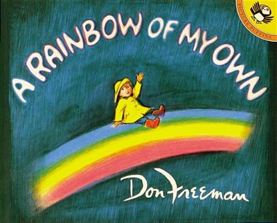 A Rainbow Of My Own-..